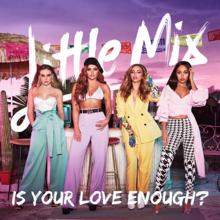 little_mix___is_your_love_enough__by_summertimebadwi-dbt83zz.jpg