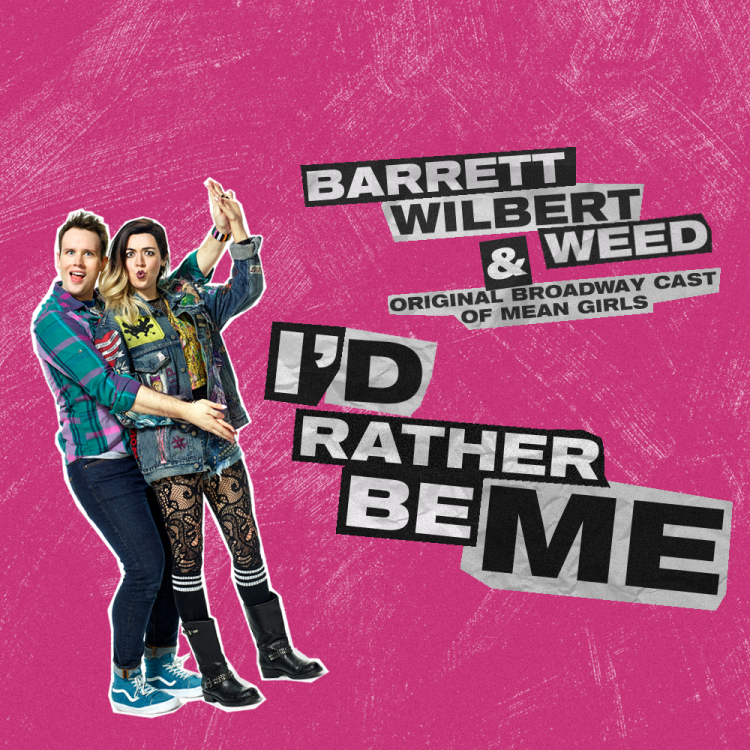 Barrett WIlbert Weed & Mean Girls Broadway Cast I'd Rather Be Me.png