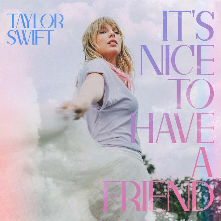 08 - Taylor Swift - It's Nice To Have A Friend.jpg